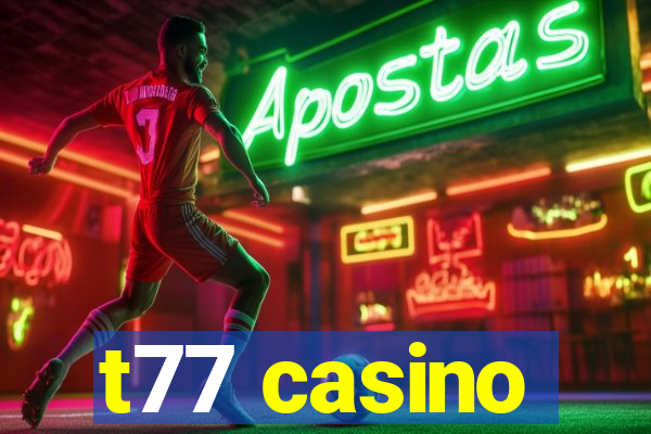 t77 casino